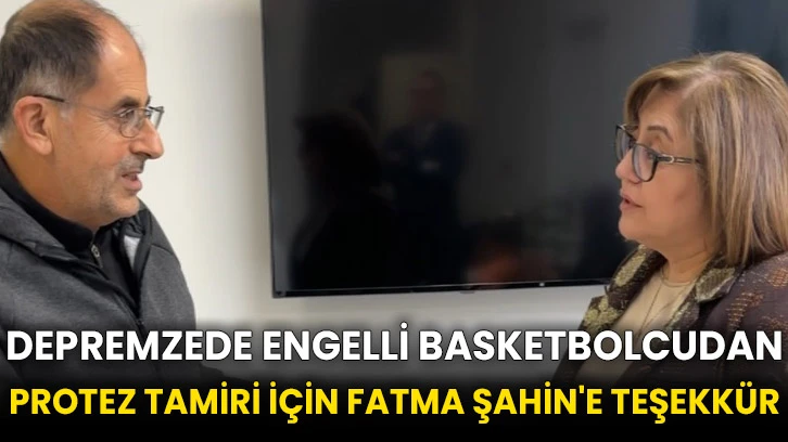 Depremzede engelli basketbolcudan protez tamiri için Fatma Şahin'e teşekkür