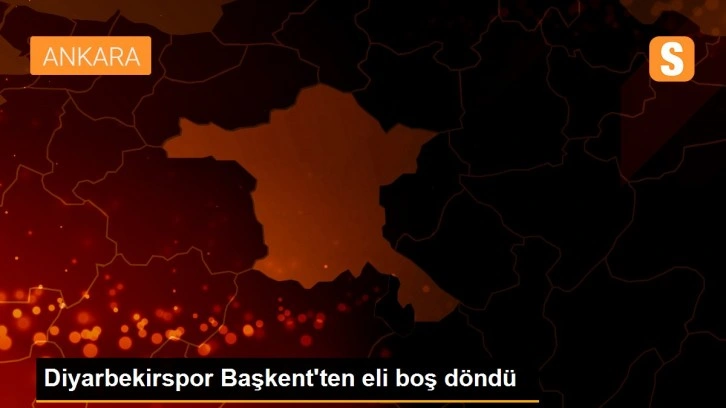 Diyarbekirspor Başkent'ten eli boş döndü