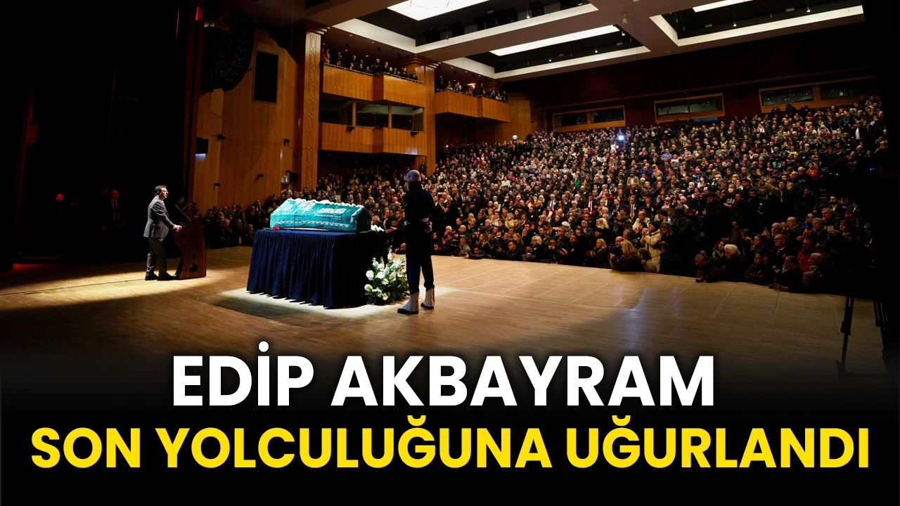 Edip Akbayram Son Yolculuğuna Uğurlandı