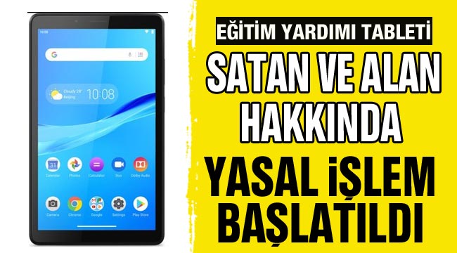 Eğitim yardımı tableti satan ve alan hakkında yasal işlem başlatıldı