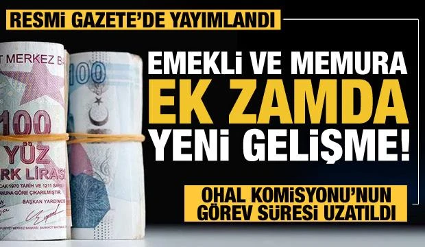 Emekli ve memurlara ek zamda yeni gelişme!