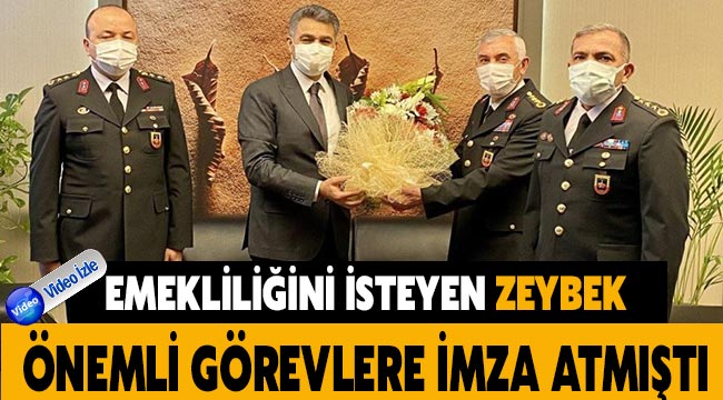 Emekliliğini isteyen Zeybek önemli görevlere imza atmıştı