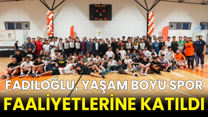 Fadıloğlu, Yaşam Boyu Spor Faaliyetlerine Katıldı