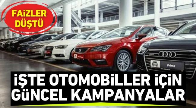 Faizler düştü! İşte otomobiller için güncel kampanyalar