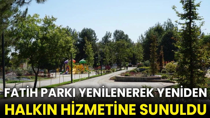 Fatih Parkı yenilenerek yeniden halkın hizmetine sunuldu