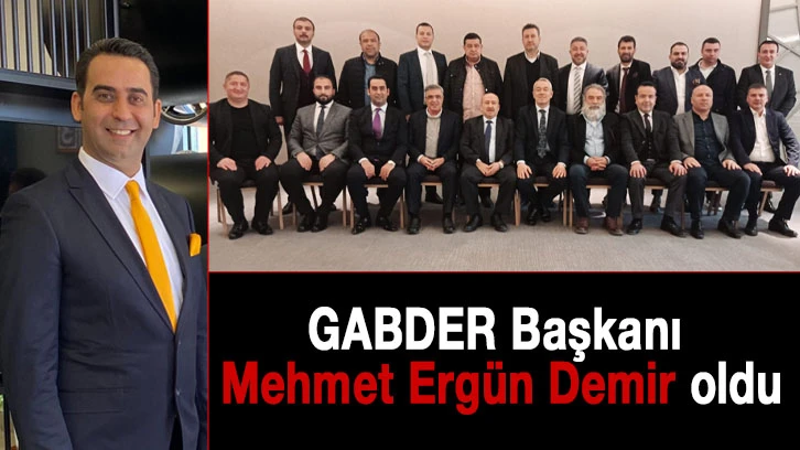 GABDER’de ‘Demir’ dönemi!