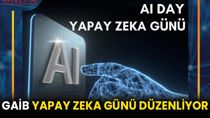 GAİB Yapay Zeka Günü düzenliyor