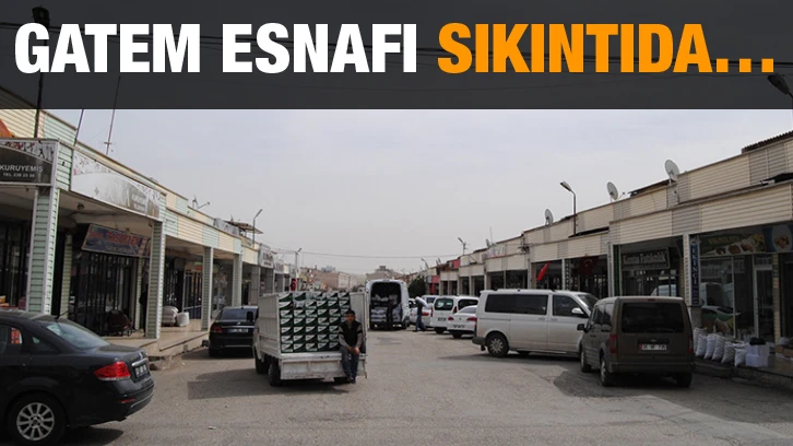 GATEM esnafı sıkıntıda…