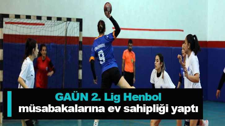  GAÜN 2. Lig Henbol müsabakalarına ev sahipliği yaptı