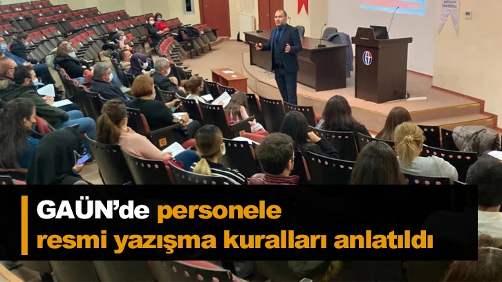 GAÜN’de personele resmi yazışma kuralları anlatıldı