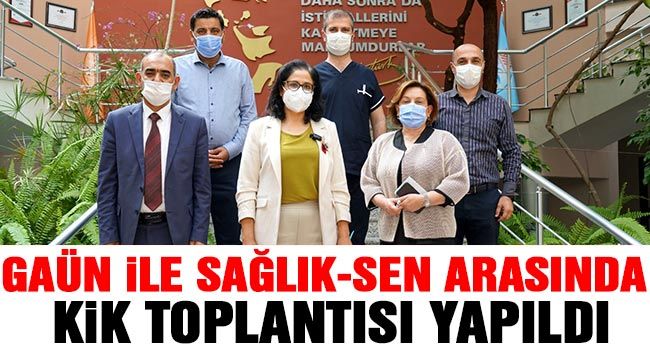 GAÜN ile Sağlık-Sen arasında KiK toplantısı yapıldı