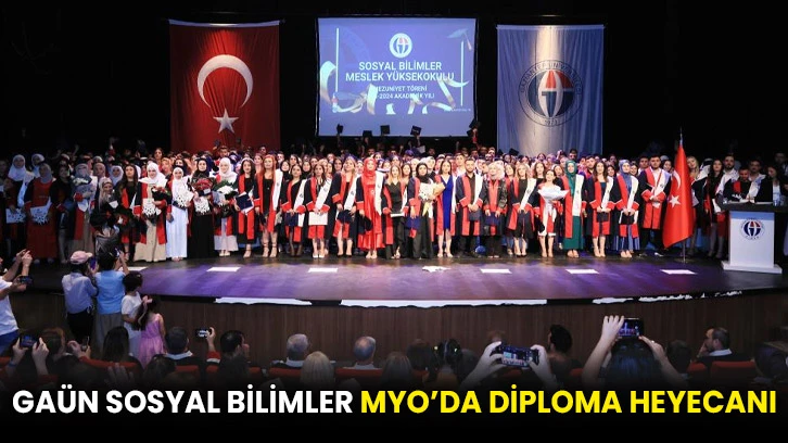 GAÜN Sosyal Bilimler MYO’da diploma heyecanı