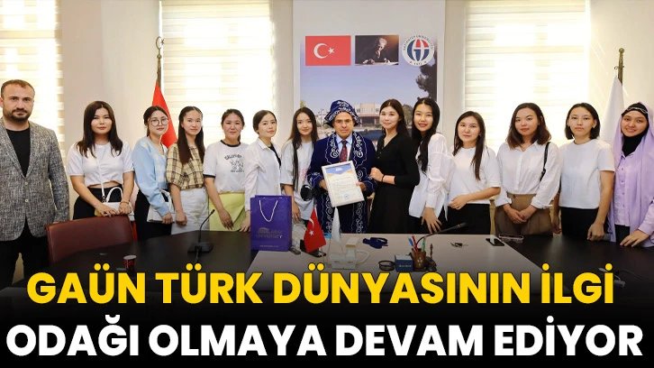 GAÜN Türk Dünyasının İlgi Odağı Olmaya Devam Ediyor