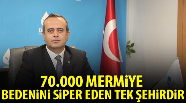 'Gaziantep 11 ay boyunca düşmanın 70.000 mermisine bedenini siper eden tek şehirdir'