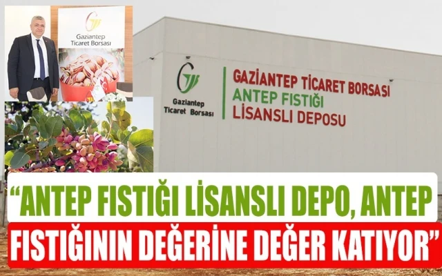 Antepfıstığı Lisanslı Depo fıstığın değerini katladı.