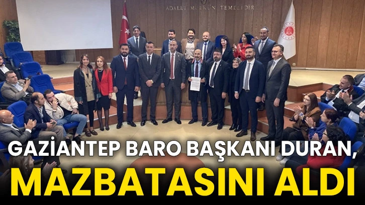 Gaziantep Baro Başkanı Duran, mazbatasını aldı