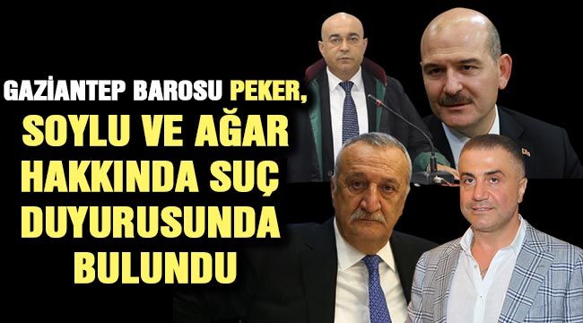 Gaziantep Barosu Peker, Soylu ve Ağar hakkında suç duyurusunda bulundu-