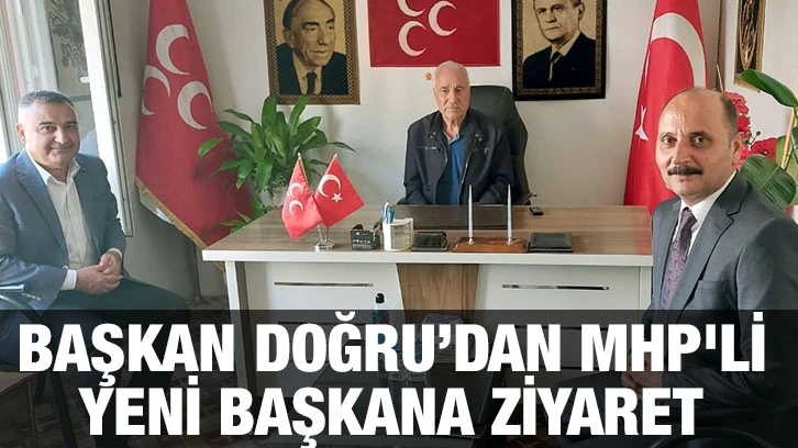 Başkan Doğru’dan MHP'li yeni başkana ziyaret