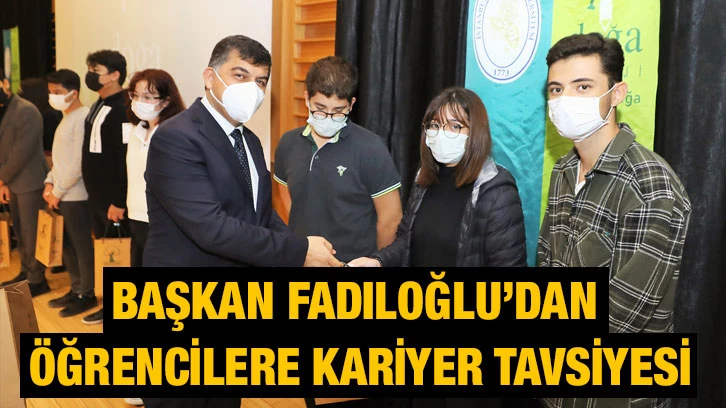 Başkan Fadıloğlu’dan Öğrencilere Kariyer Tavsiyesi