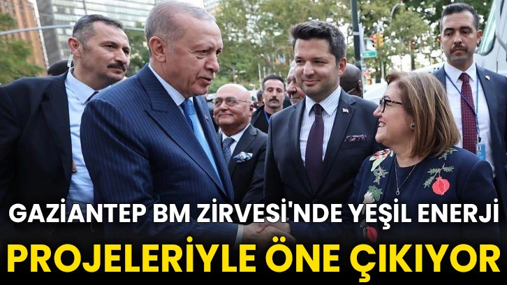 Gaziantep BM Zirvesi'nde yeşil enerji projeleriyle öne çıkıyor