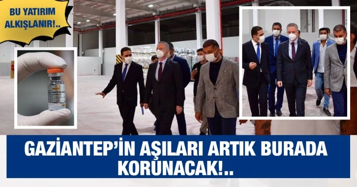 Bu yatırım Alkışlanır!.. Gaziantep’in aşıları artık burada korunacak!..