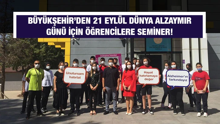 Büyükşehir’den 21 Eylül Dünya Alzaymır Günü İçin Öğrencilere Seminer!