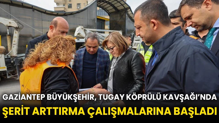 Gaziantep Büyükşehir, Tugay Köprülü Kavşağı’nda şerit arttırma çalışmalarına başladı