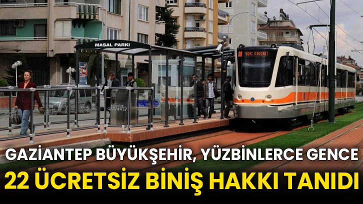 Gaziantep Büyükşehir, yüzbinlerce gence 22 ücretsiz biniş hakkı tanıdı