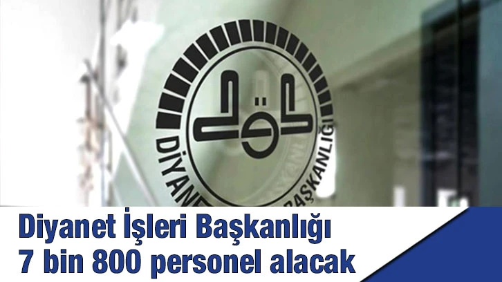 Diyanet İşleri Başkanlığı 7 bin 800 personel alacak