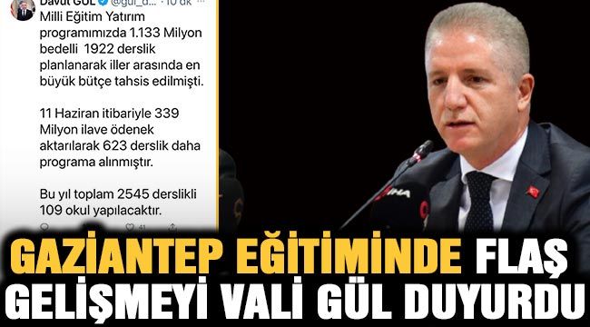 Gaziantep eğitiminde flaş gelişmeyi Vali Gül duyurdu…