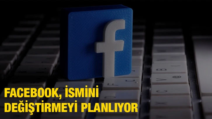 Facebook, ismini değiştirmeyi planlıyor