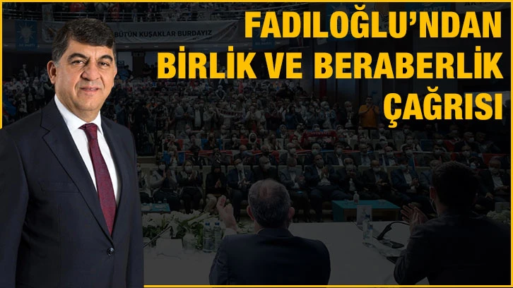 Fadıloğlu’ndan Birlik ve beraberlik çağrısı