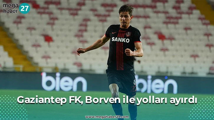 Gaziantep FK, Borven ile yolları ayırdı