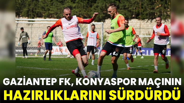 Gaziantep FK, Konyaspor maçının hazırlıklarını sürdürdü