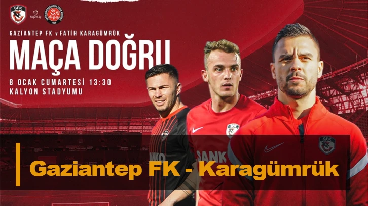  Gaziantep Futbol Kulübü, sahasında ligin yeni ekibi Karagümrük'ü ağırlıyor.