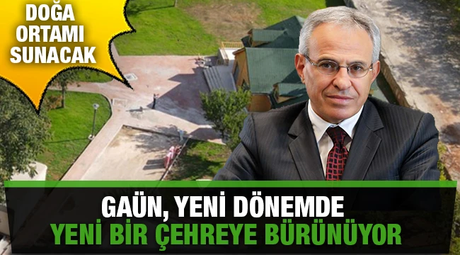 GAÜN, yeni dönemde yeni bir çehreye bürünüyor