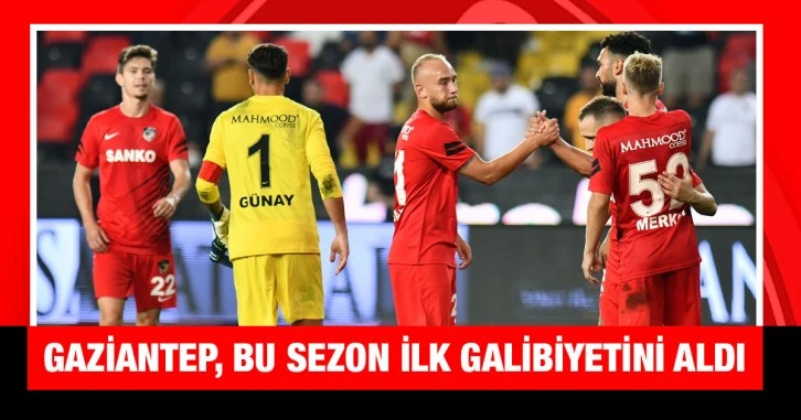 Gaziantep, bu sezon ilk galibiyetini aldı