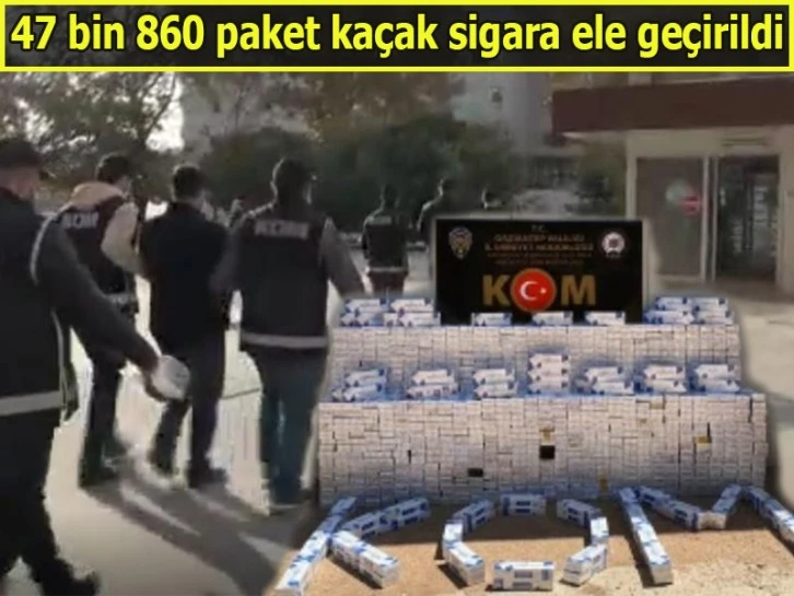 Gaziantep’te 47 bin 860 paket kaçak sigara ele geçirildi