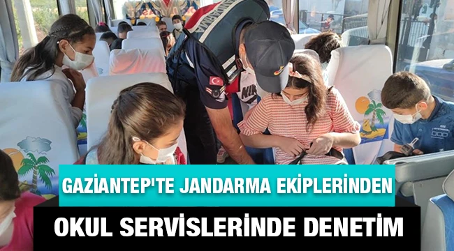 Gaziantep'te jandarma ekiplerinden okul servislerinde denetim