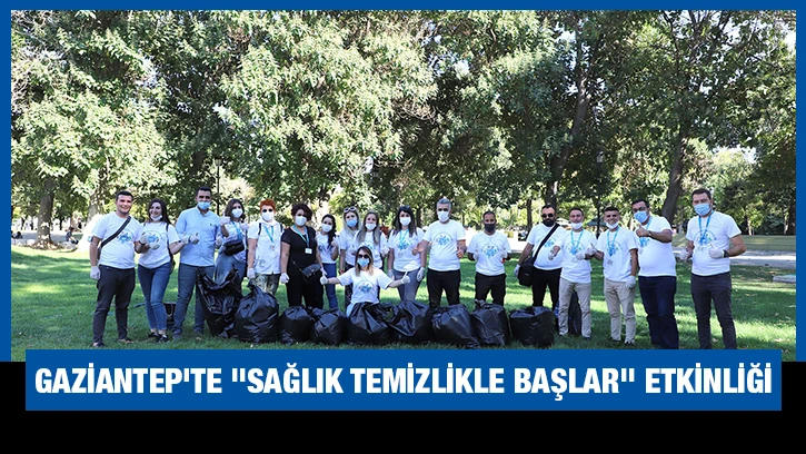 Gaziantep'te &quot;Sağlık Temizlikle Başlar&quot; etkinliği