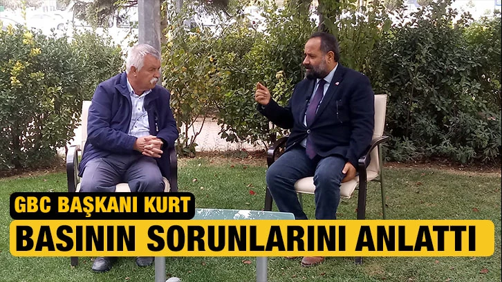 GBC Başkanı Kurt, basının sorunlarını anlattı