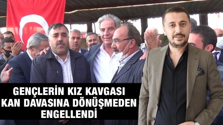 Gençlerin kız kavgası kan davasına dönüşmeden engellendi