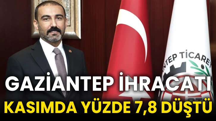 Gaziantep ihracatı kasımda yüzde 7,8 düştü