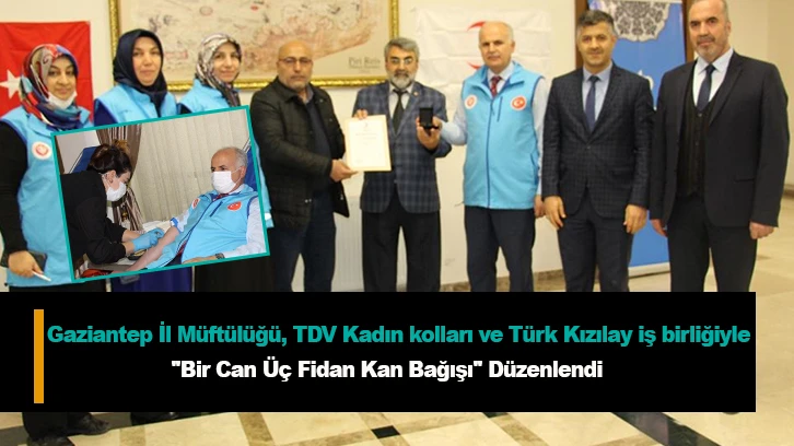 Gaziantep İl Müftülüğü, TDV Kadın kolları ve Türk Kızılay iş birliğiyle "Bir Can Üç Fidan Kan Bağışı" kapsamında kan bağışı kampanyası düzenlendi.