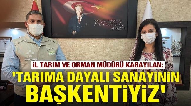 Gaziantep İl Tarım ve Orman Müdürü Mehmet Karayılan: 