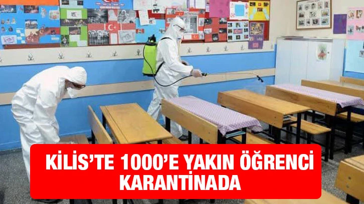 Kilis’te 1000’e yakın öğrenci karantinada