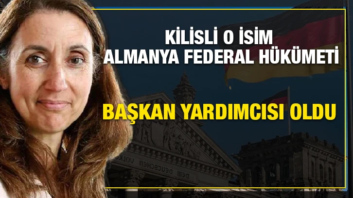 Kilisli o isim Almanya Federal Hükümeti Başkan Yardımcısı oldu