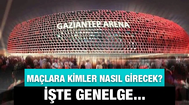 Maçlara kimler nasıl girecek? İşte genelge!..