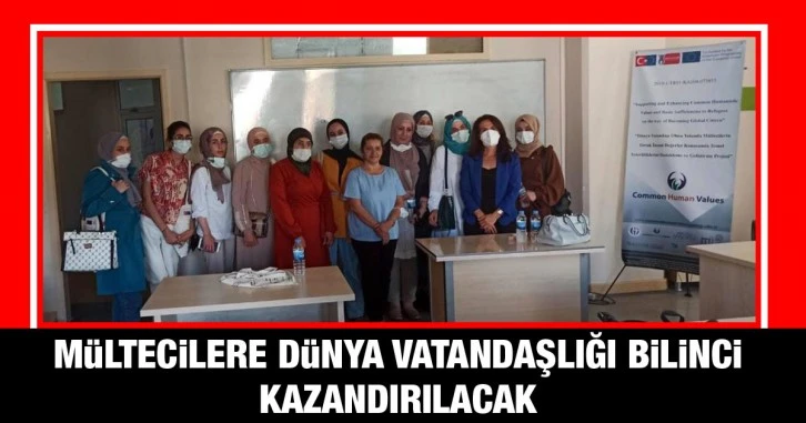 Mültecilere dünya vatandaşlığı bilinci kazandırılacak