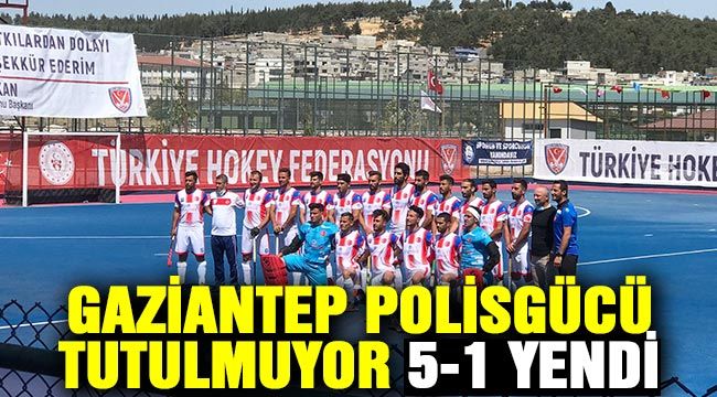 Gaziantep Polisgücü tutulmuyor-